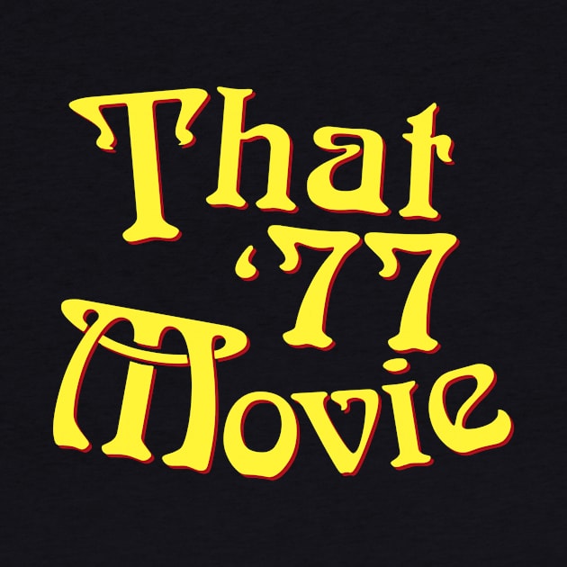 That '77 Movie by GloopTrekker